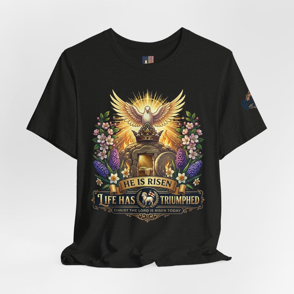 He Is Risen "Life Has Triumphed" T-Shirt — Easter Resurrection Christian Tee Printify