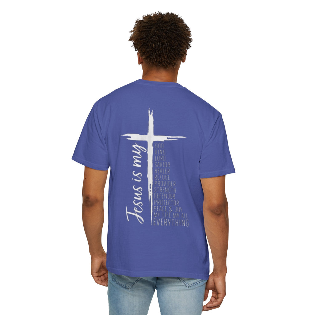 Jesus Is My Everything T-shirt – Cross List God King Lord Savior Christian T-shirt for Total Surrender Faith Printify