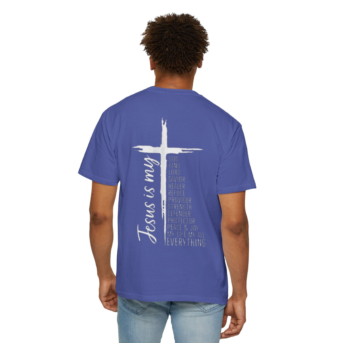Jesus Is My Everything T-shirt – Cross List God King Lord Savior Christian T-shirt for Total Surrender Faith Printify