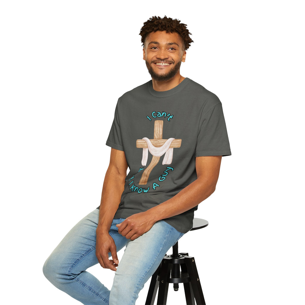 I Can’t, But I Know a Guy T-Shirt – Jesus Cross Christian Tee for Faithful Humor Printify