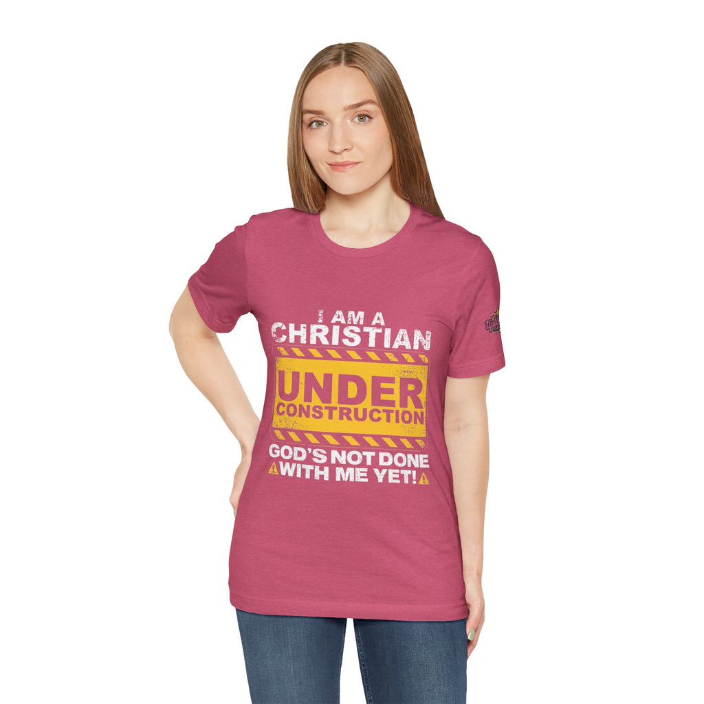 Christian Under Construction T-shirt | God Is Not Done With Me Yet T-shirt Printify