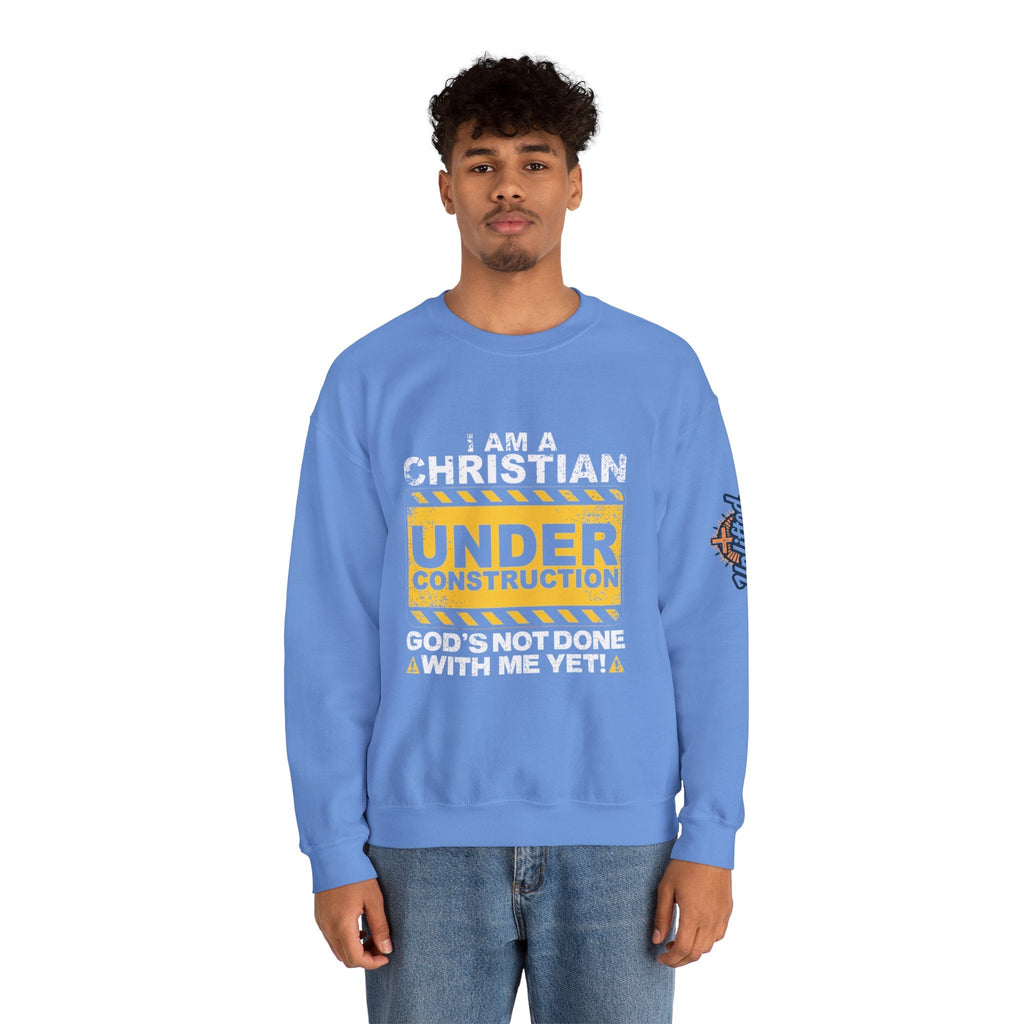 Christian Under Construction Sweatshirt | God Is Not Done With Me Yet Sweatshirt Printify