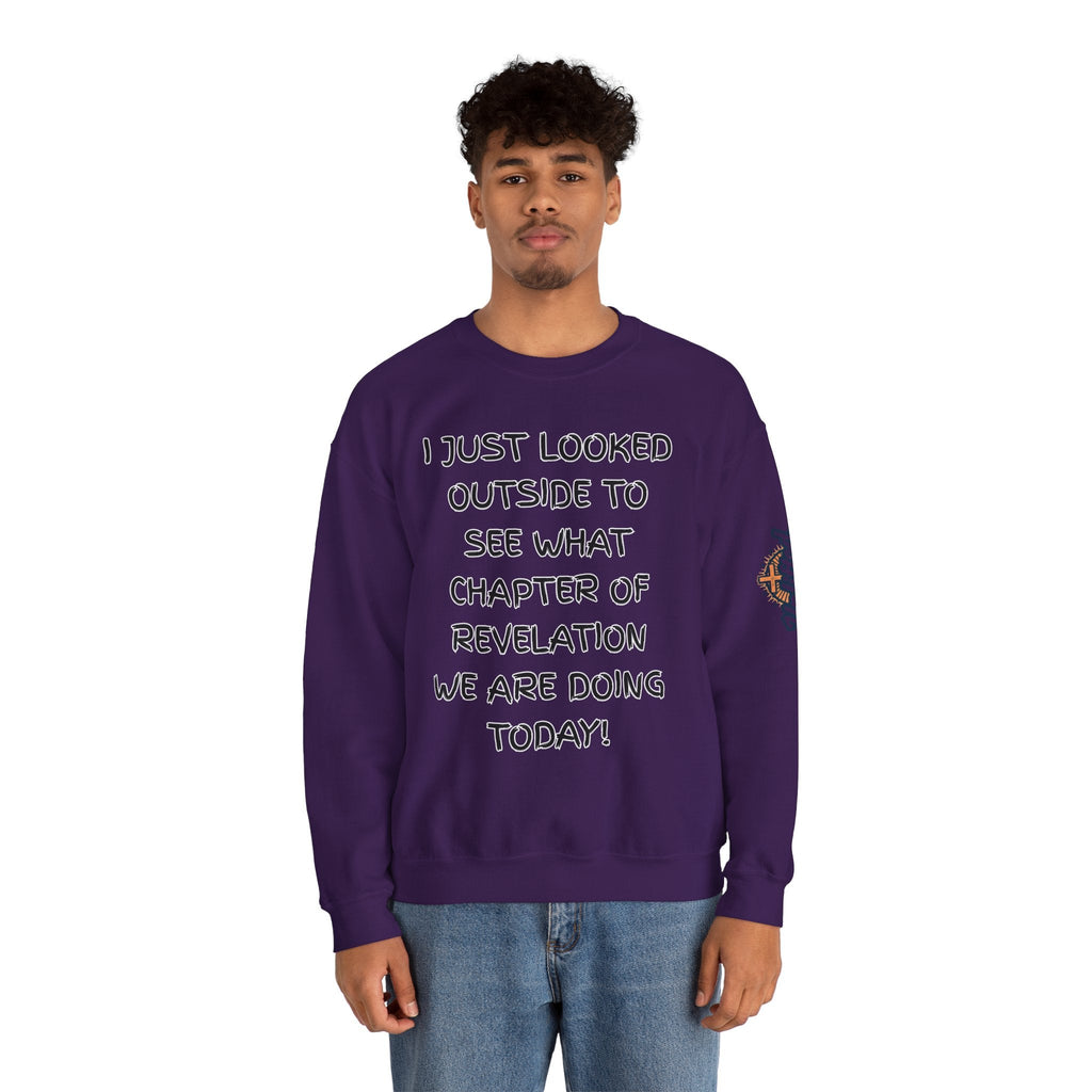What Chapter of Revelation Sweatshirt – I Looked Outside My Window Christian Sweatshirt for End Times Humor & Faith Printify