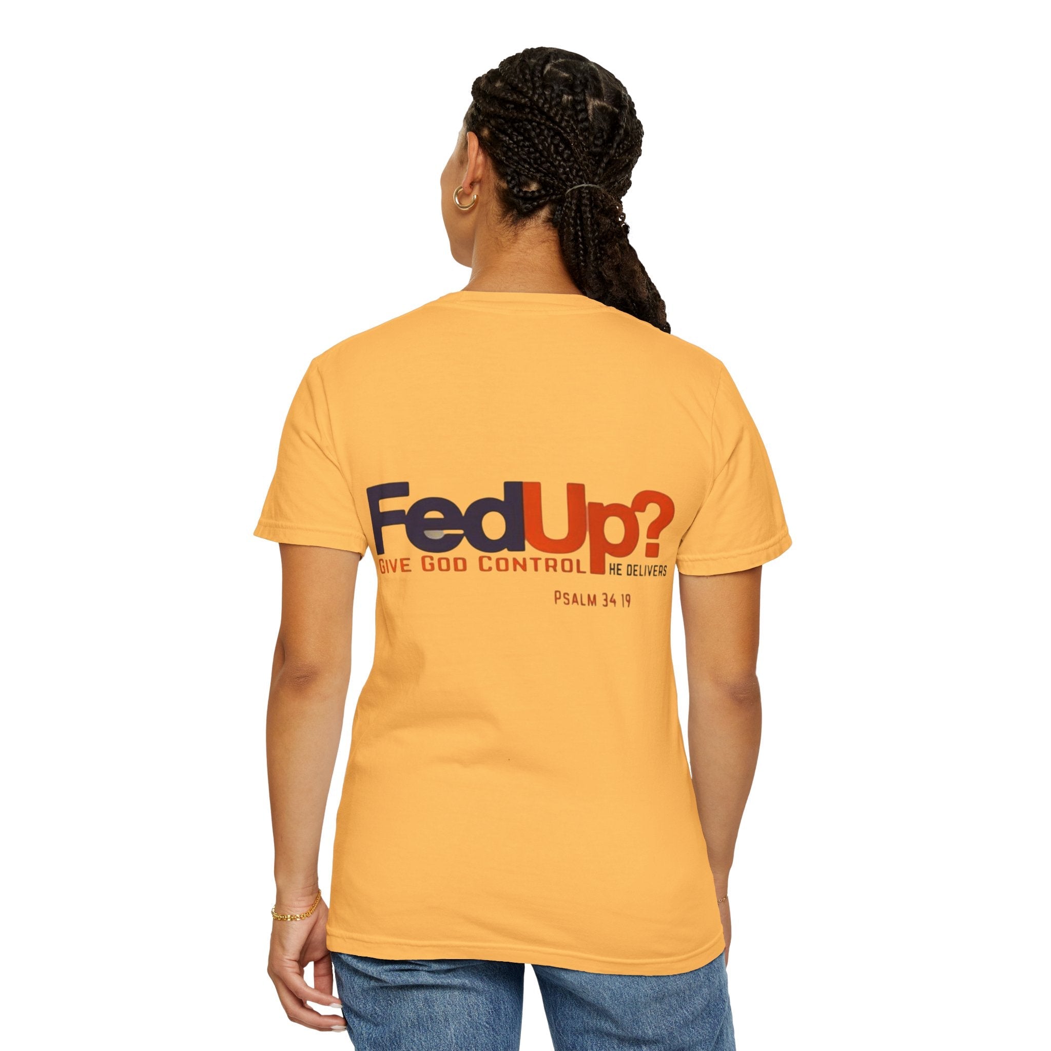 Fed Up? Give God Control, HE Delivers - Funny Christian T-shirt - Faith Parody T-shirt Printify
