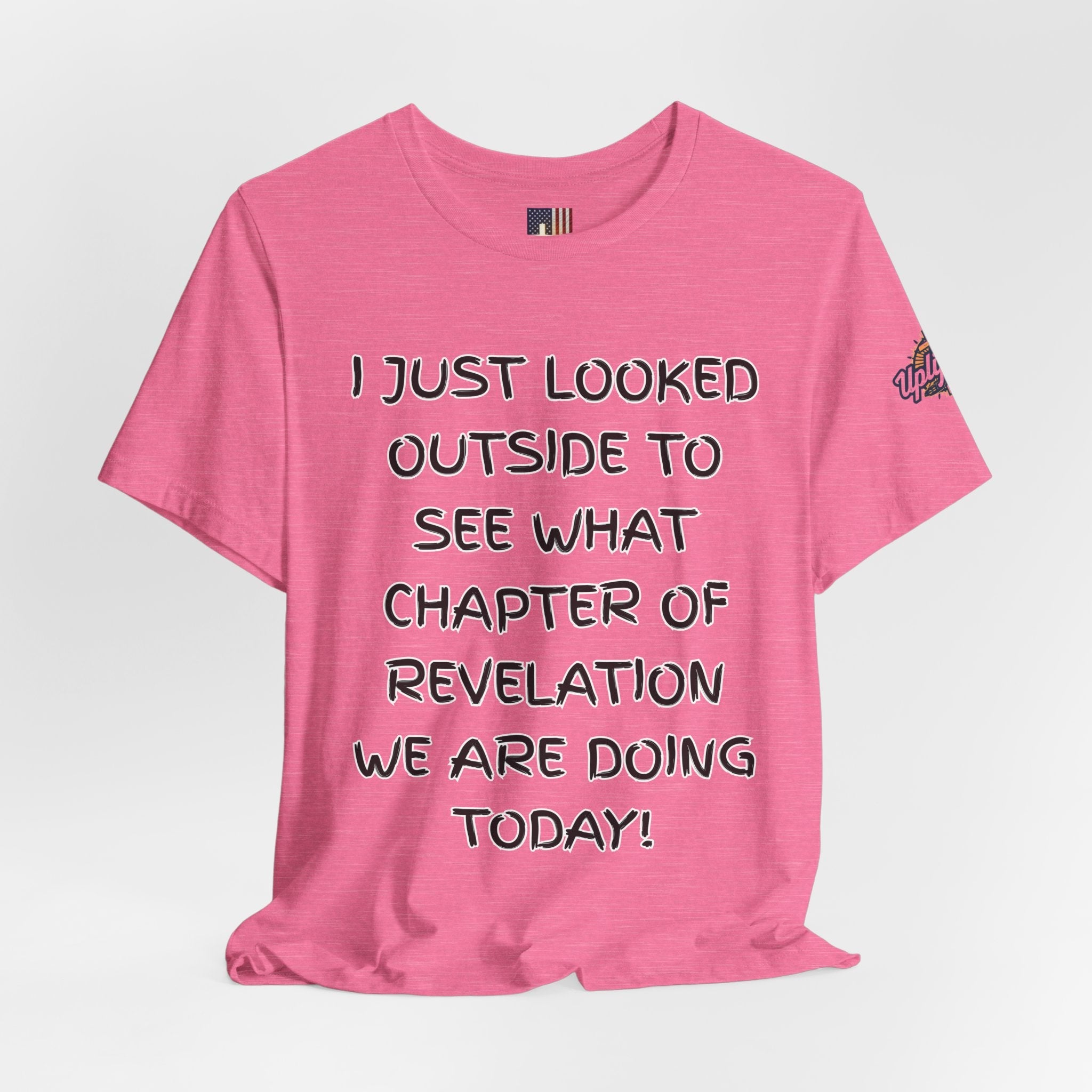 What Chapter of Revelation T-shirt – I Looked Outside My Window Christian T-shirt for End Times Humor & Faith Printify