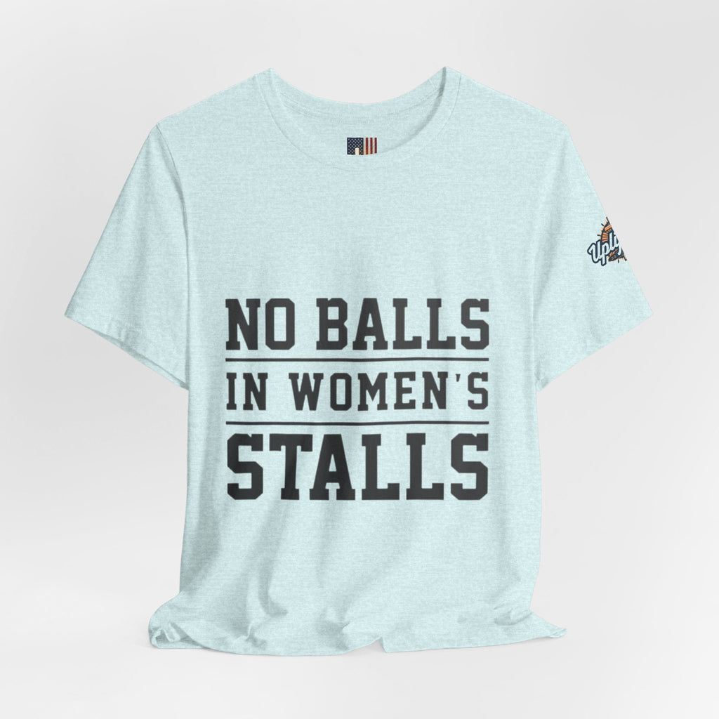 No Balls in Women's Stalls Statement T-Shirt Printify
