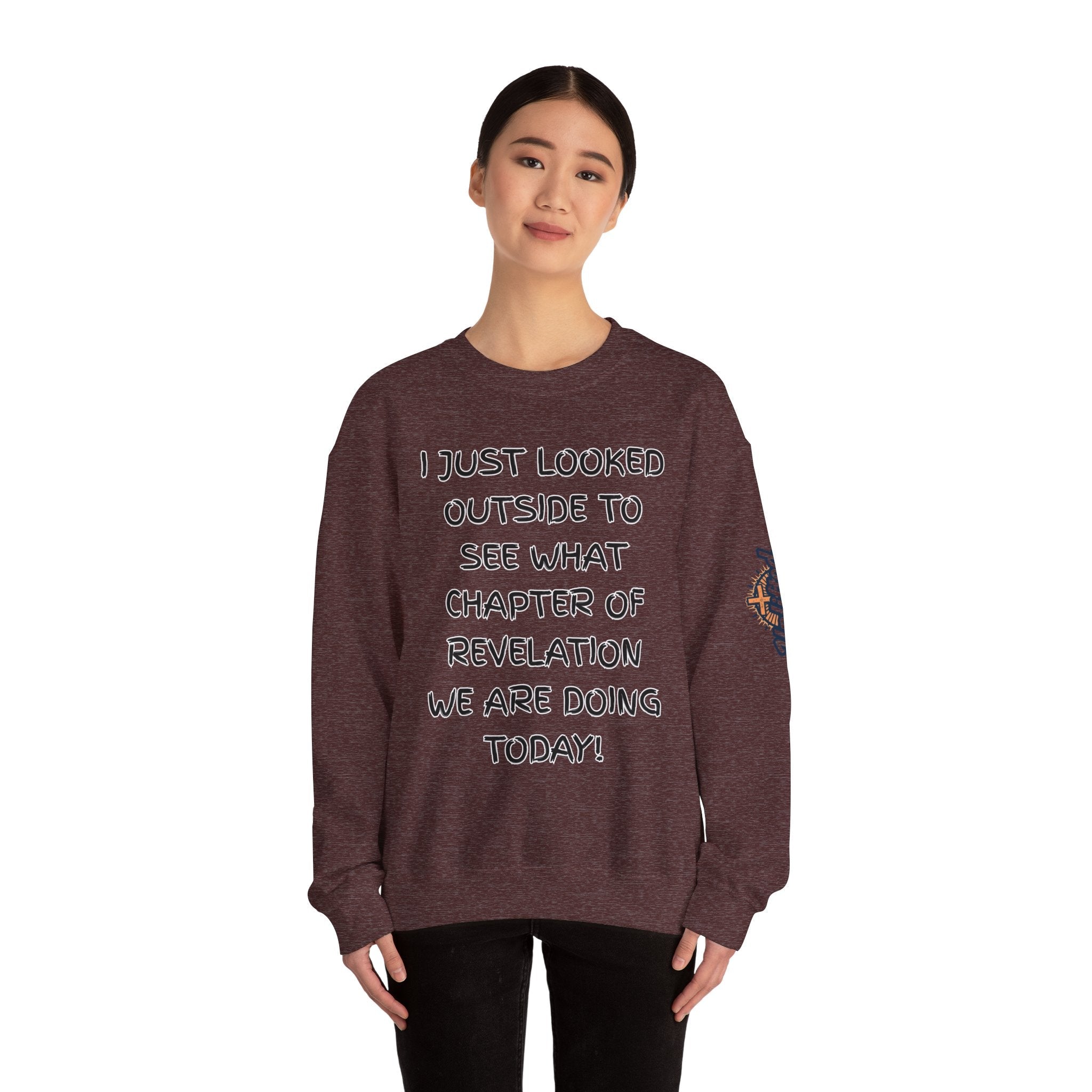 What Chapter of Revelation Sweatshirt – I Looked Outside My Window Christian Sweatshirt for End Times Humor & Faith Printify
