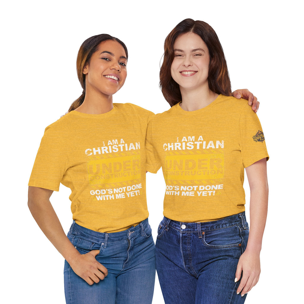 Christian Under Construction T-shirt | God Is Not Done With Me Yet T-shirt Printify
