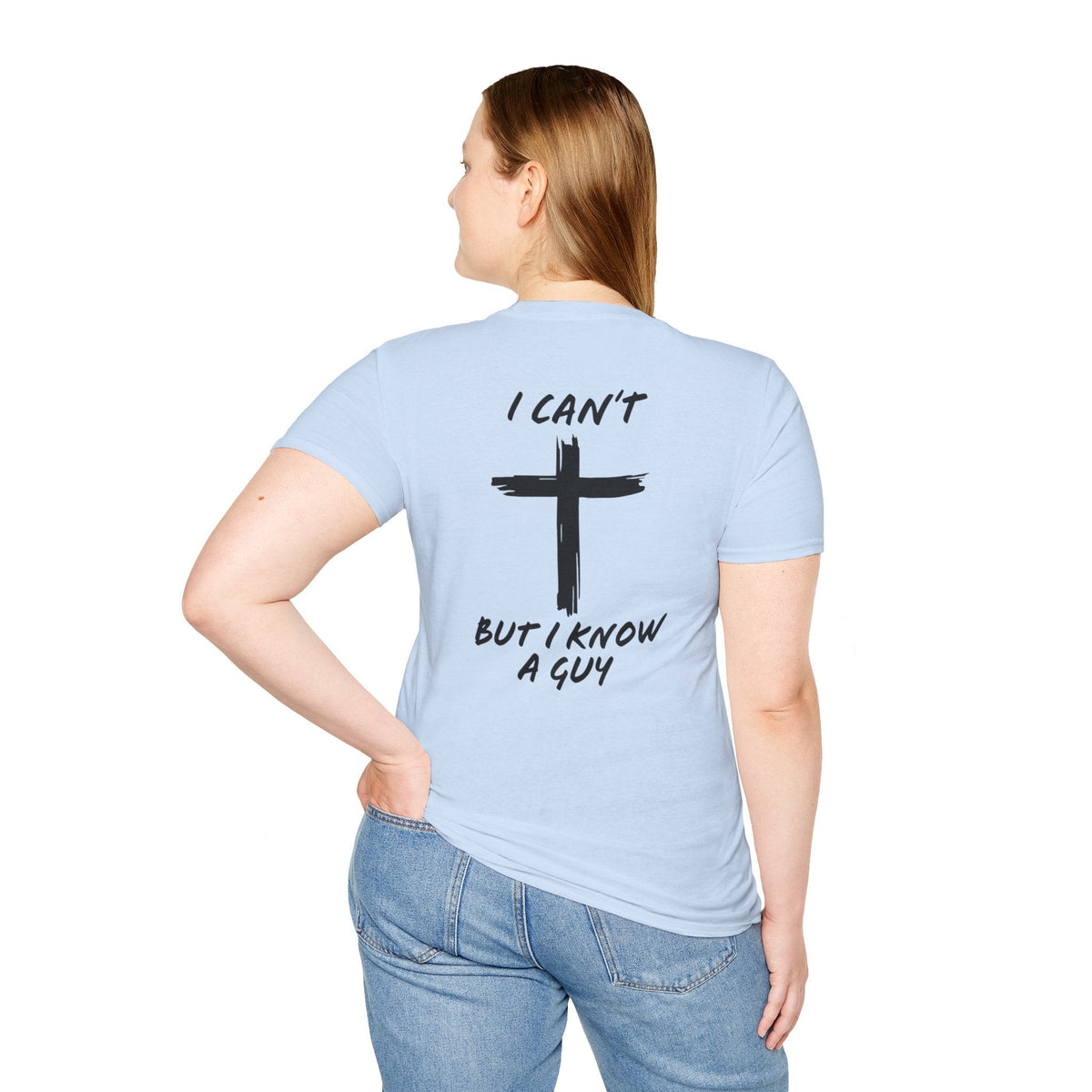 I Can't But I Know a Guy T-shirt - Funny Christian T-shirt - Jesus Cross Faith Gift Printify