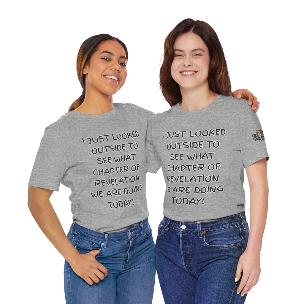 What Chapter of Revelation T-shirt – I Looked Outside My Window Christian T-shirt for End Times Humor & Faith Printify