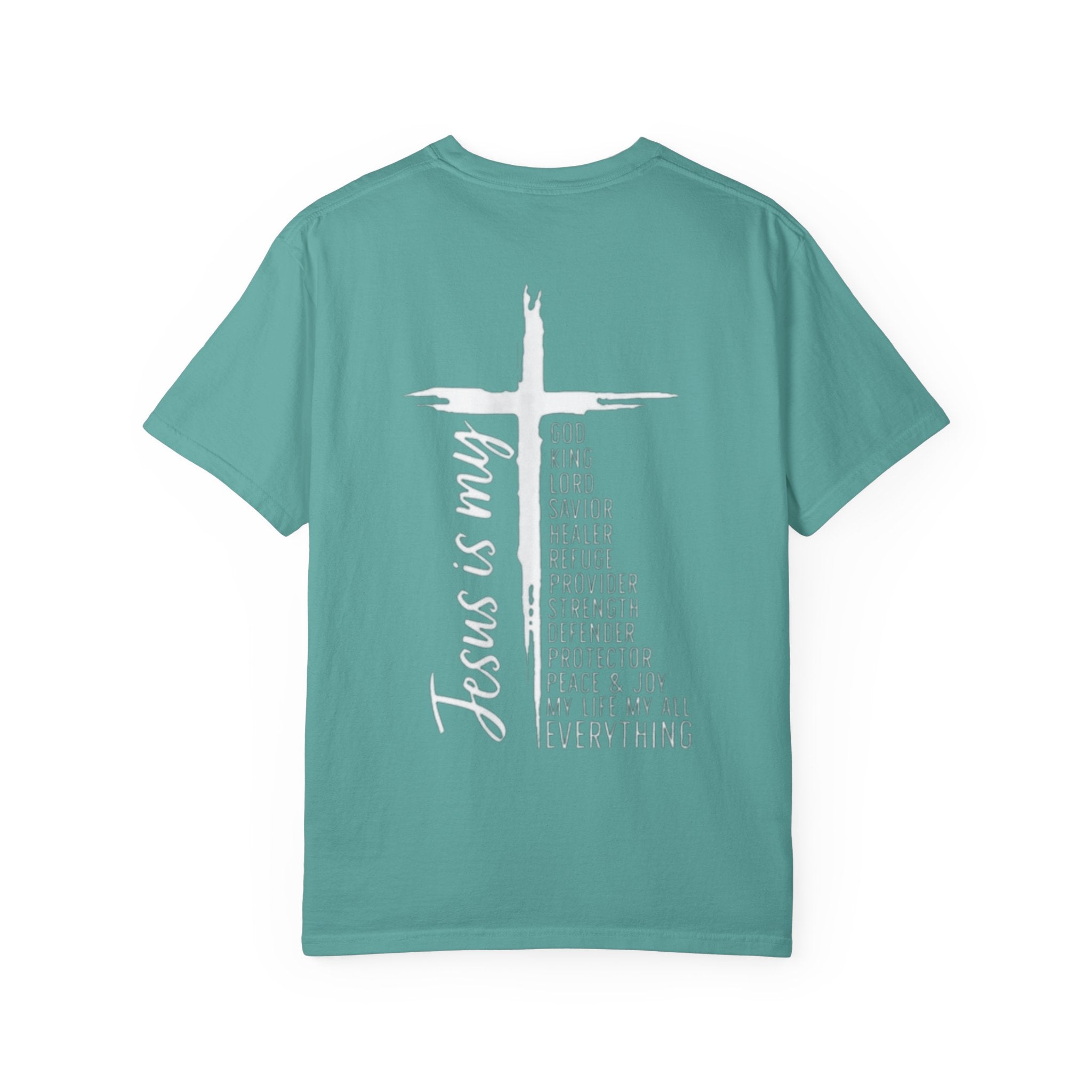 Jesus Is My Everything T-shirt – Cross List God King Lord Savior Christian T-shirt for Total Surrender Faith Printify