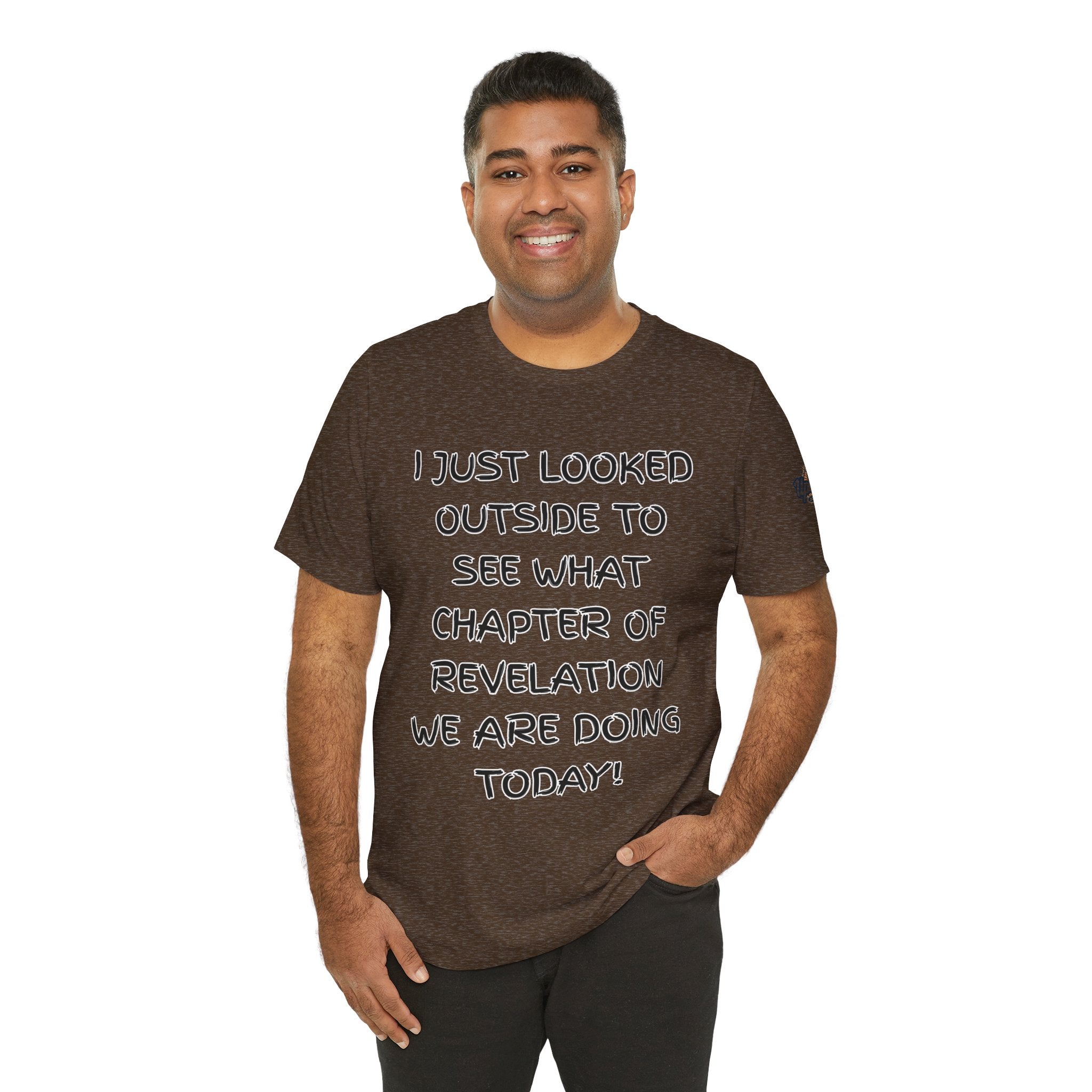What Chapter of Revelation T-shirt – I Looked Outside My Window Christian T-shirt for End Times Humor & Faith Printify