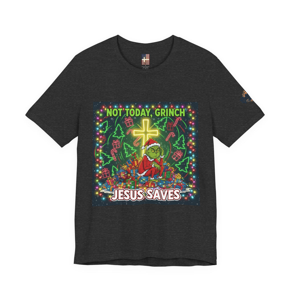 🎄 Not Today, Grinch – Jesus Saves | Funny Christian Christmas T-Shirt | Festive Green & Red Cartoon Style | Bold Faith Holiday Tee by Uplifted Gear Printify