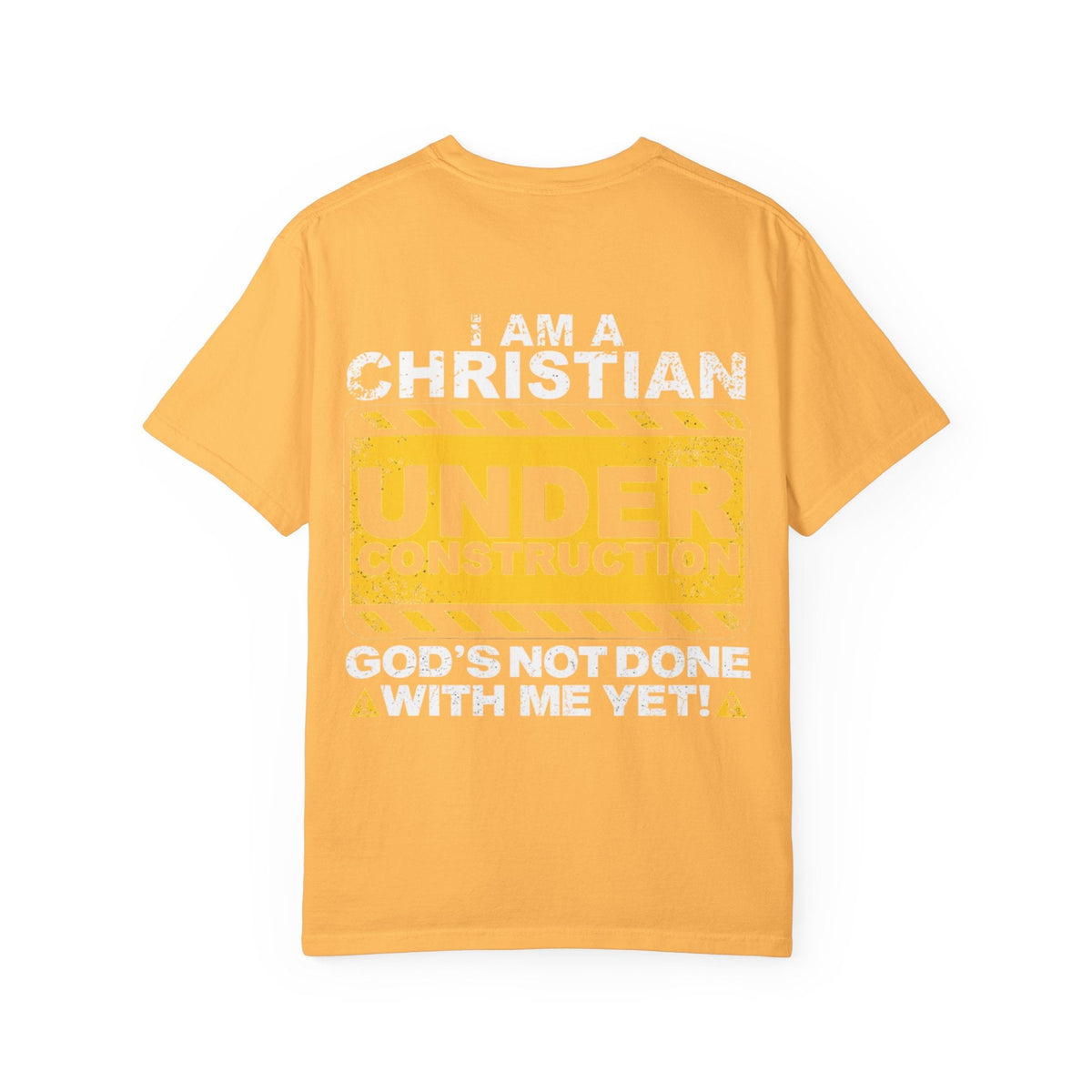 Christian Under Construction T-shirt | God Is Not Done With Me Yet T-shirt Printify