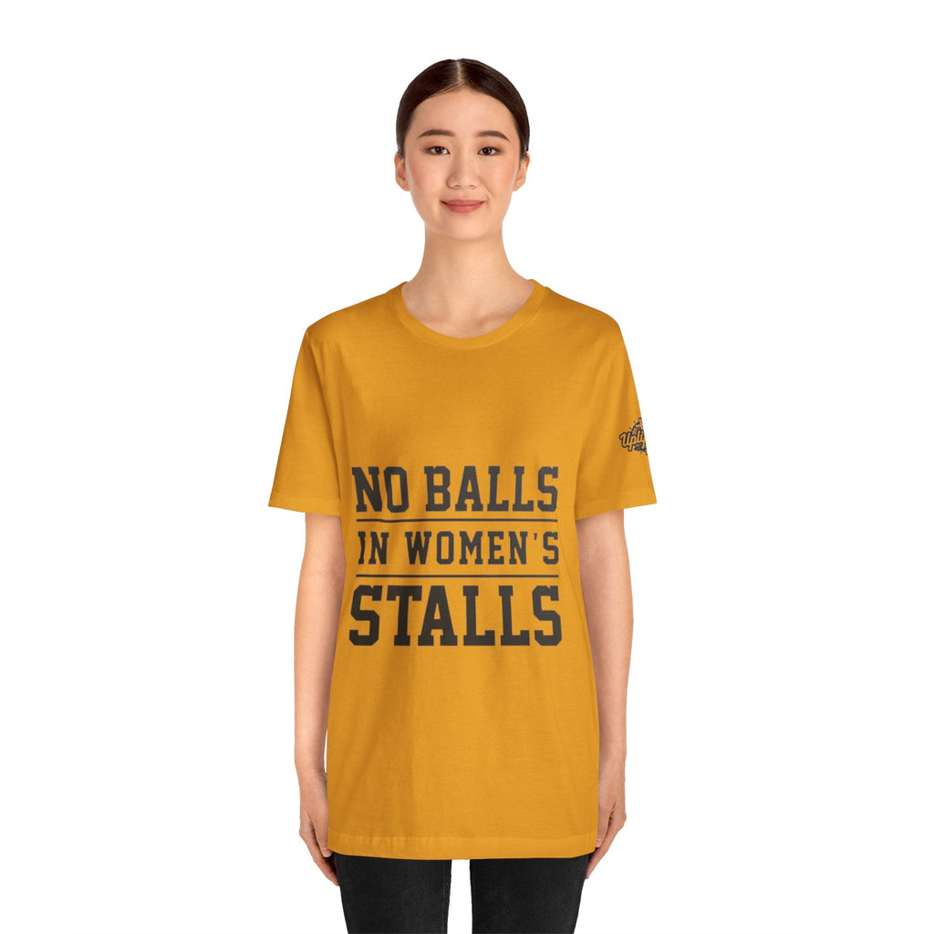 No Balls in Women's Stalls Statement T-Shirt Printify