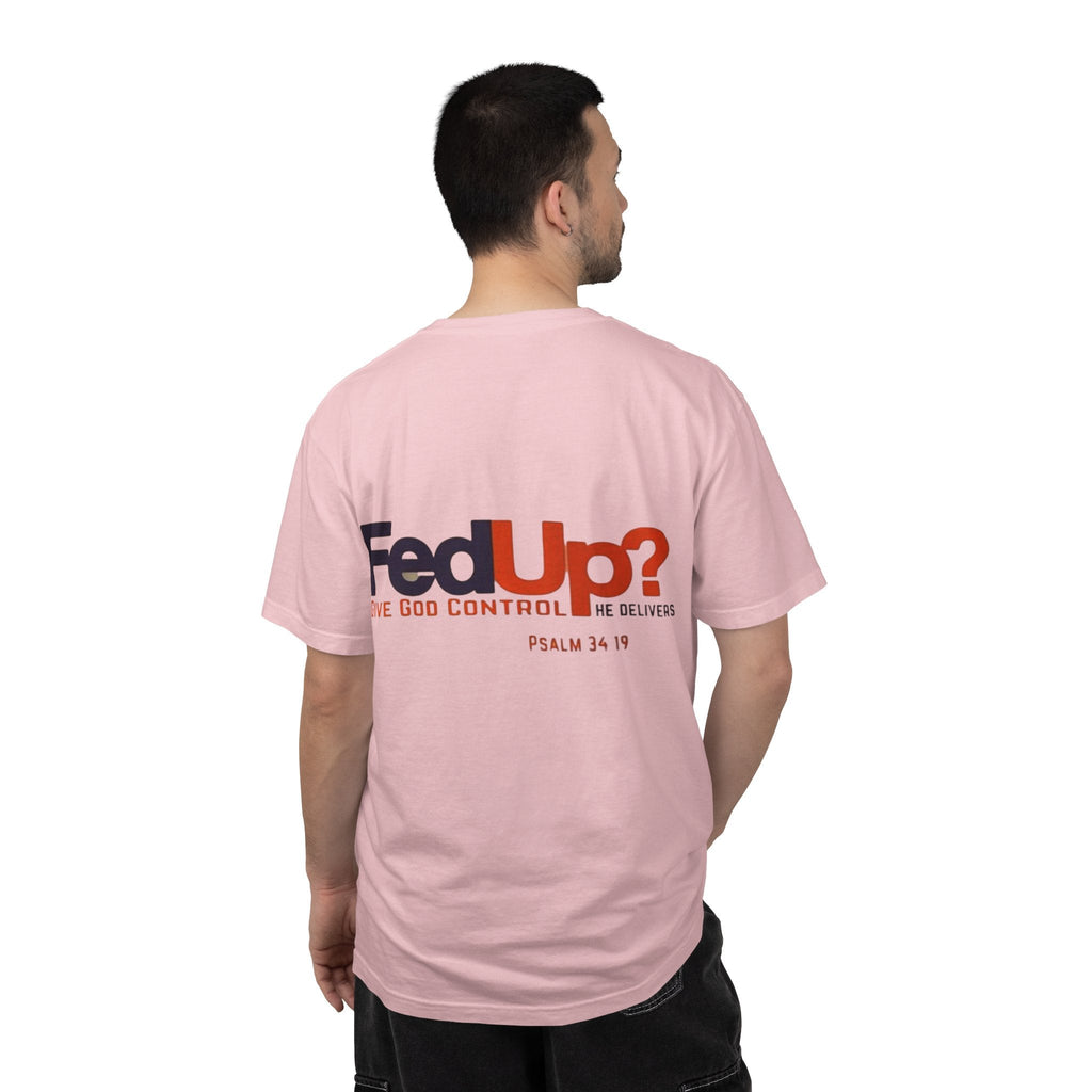 Fed Up? Give God Control, HE Delivers - Funny Christian T-shirt - Faith Parody T-shirt Printify