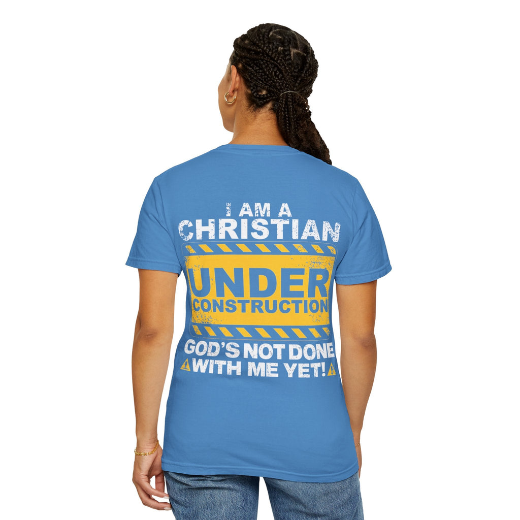 Christian Under Construction T-shirt | God Is Not Done With Me Yet T-shirt Printify