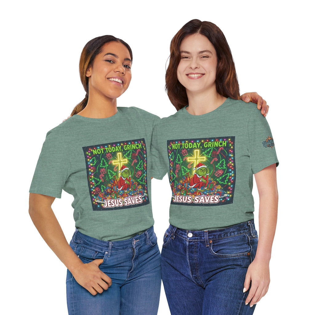 🎄 Not Today, Grinch – Jesus Saves | Funny Christian Christmas T-Shirt | Festive Green & Red Cartoon Style | Bold Faith Holiday Tee by Uplifted Gear Printify