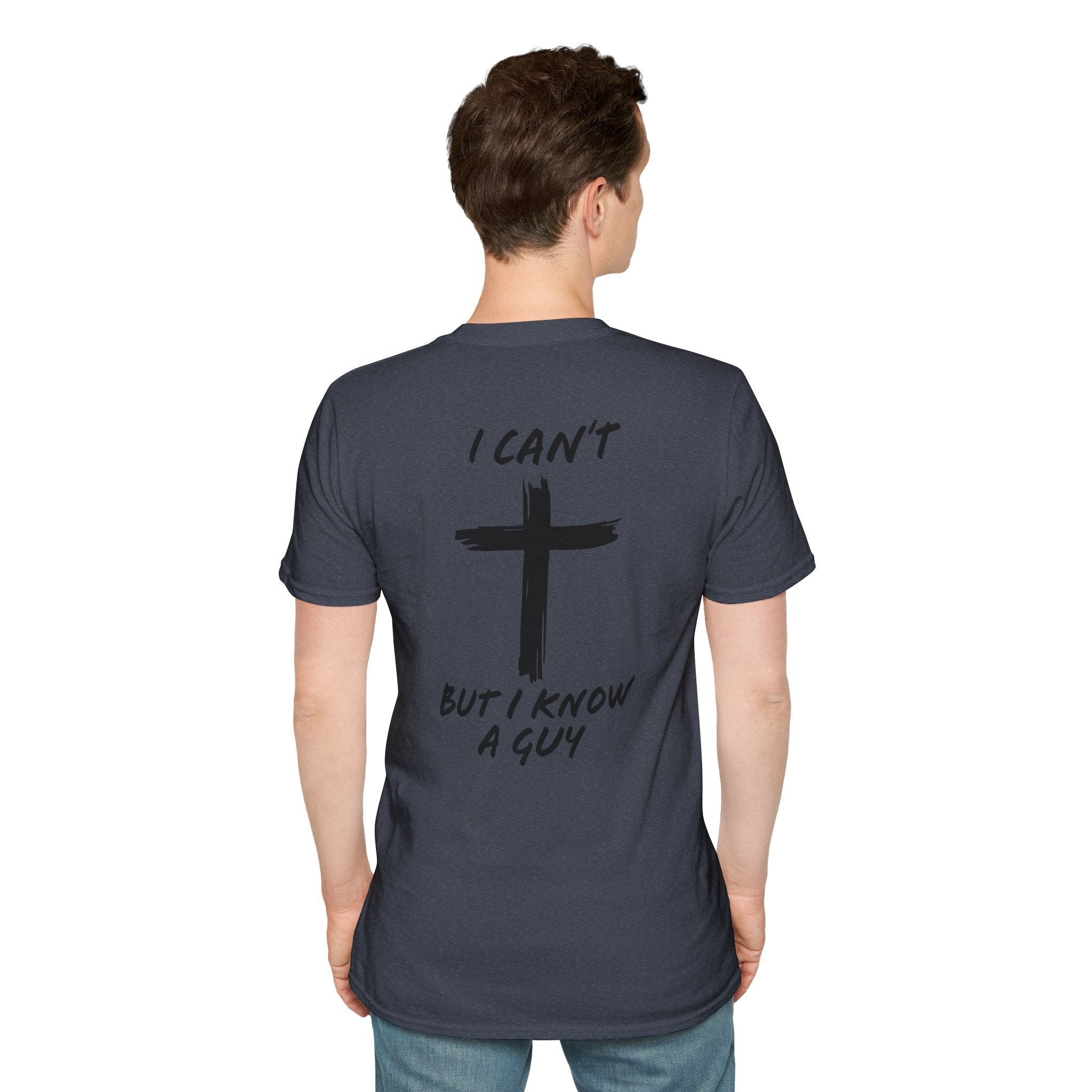 I Can't But I Know a Guy T-shirt - Funny Christian T-shirt - Jesus Cross Faith Gift Printify