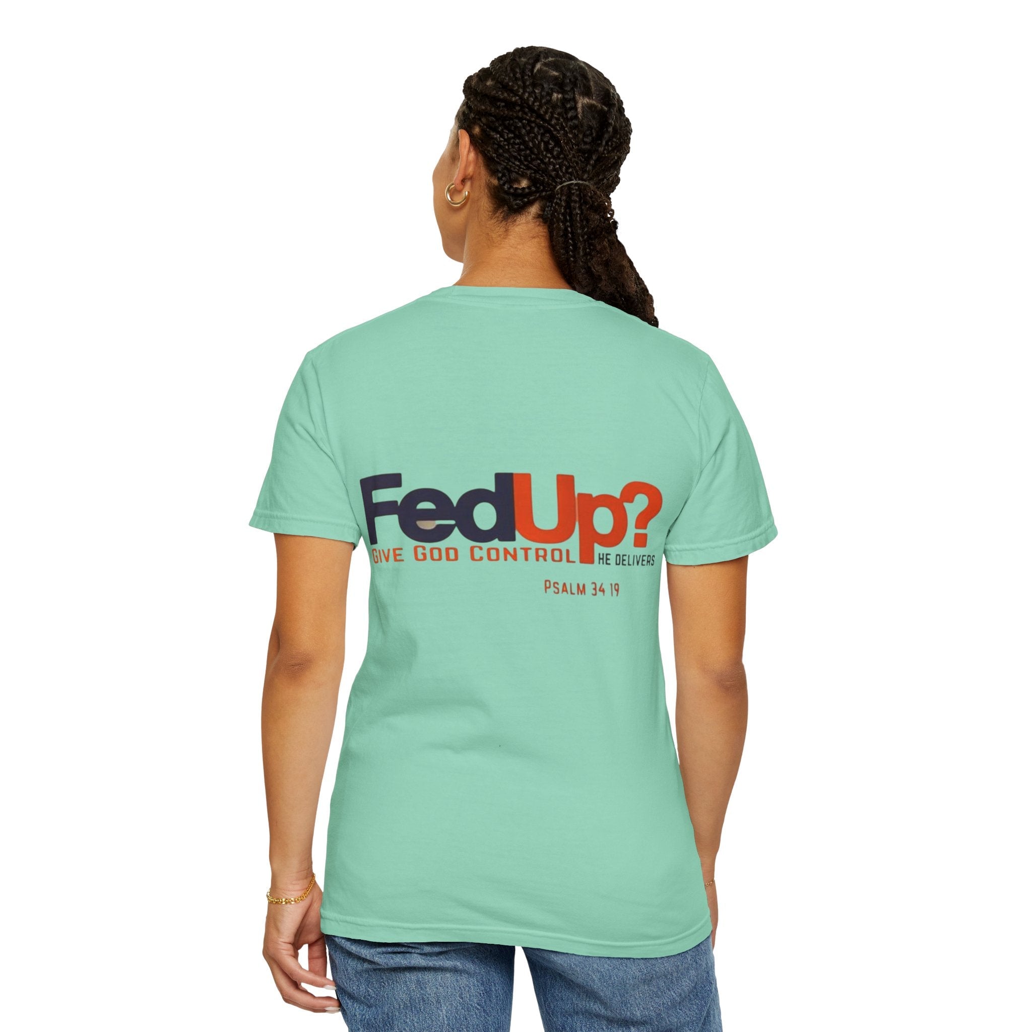 Fed Up? Give God Control, HE Delivers - Funny Christian T-shirt - Faith Parody T-shirt Printify