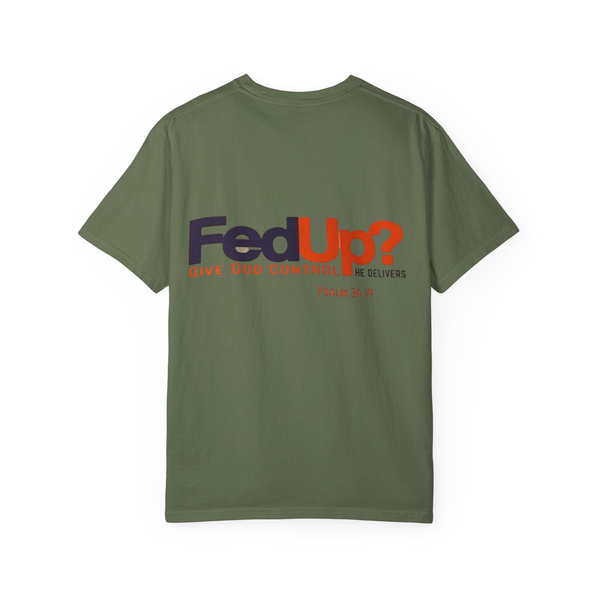 Fed Up? Give God Control, HE Delivers - Funny Christian T-shirt - Faith Parody T-shirt Printify