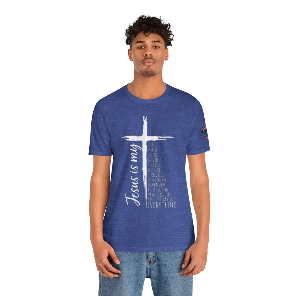 Jesus Is My Everything T-shirt – Cross List God King Lord Savior Christian T-shirt for Total Surrender Faith Printify