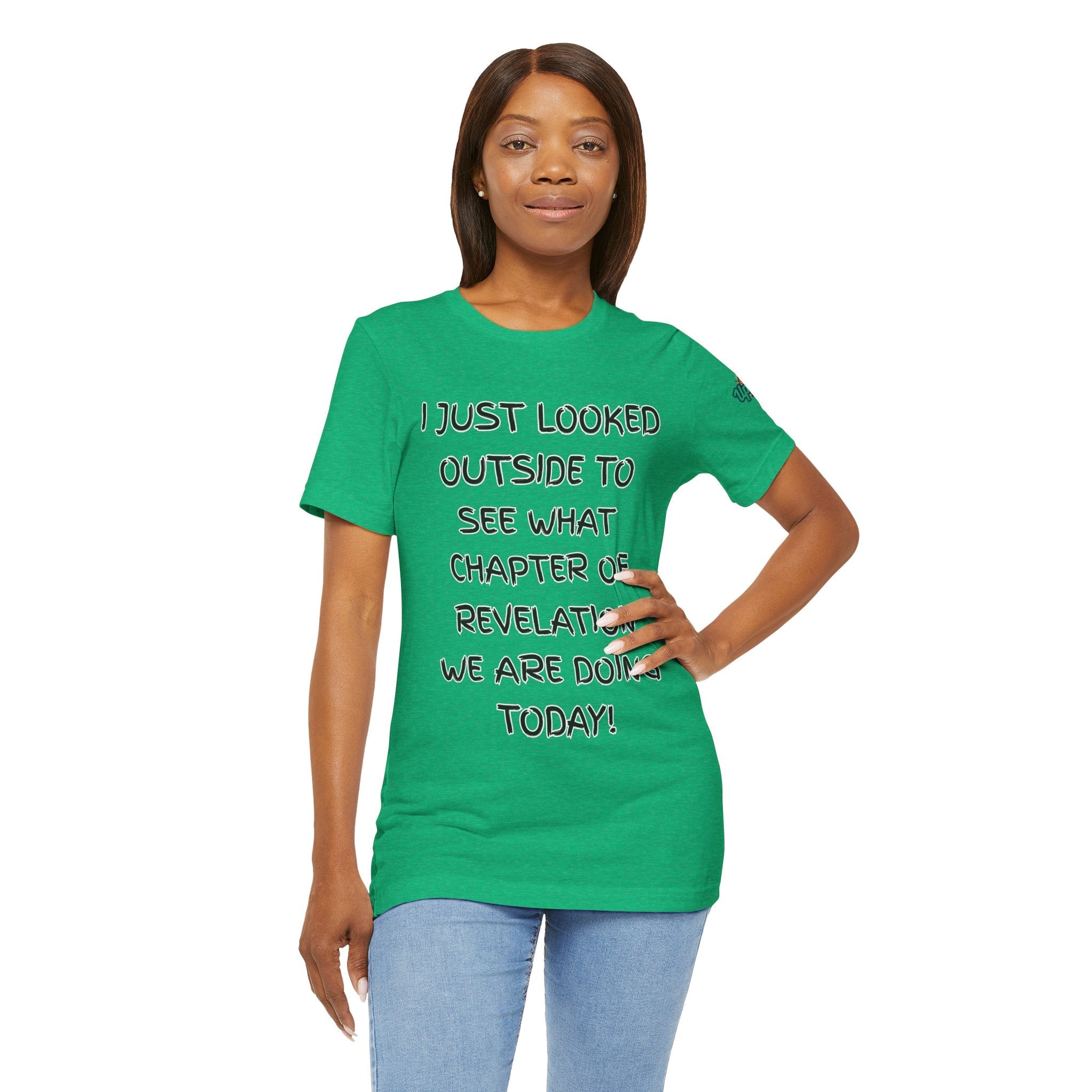 What Chapter of Revelation T-shirt – I Looked Outside My Window Christian T-shirt for End Times Humor & Faith Printify