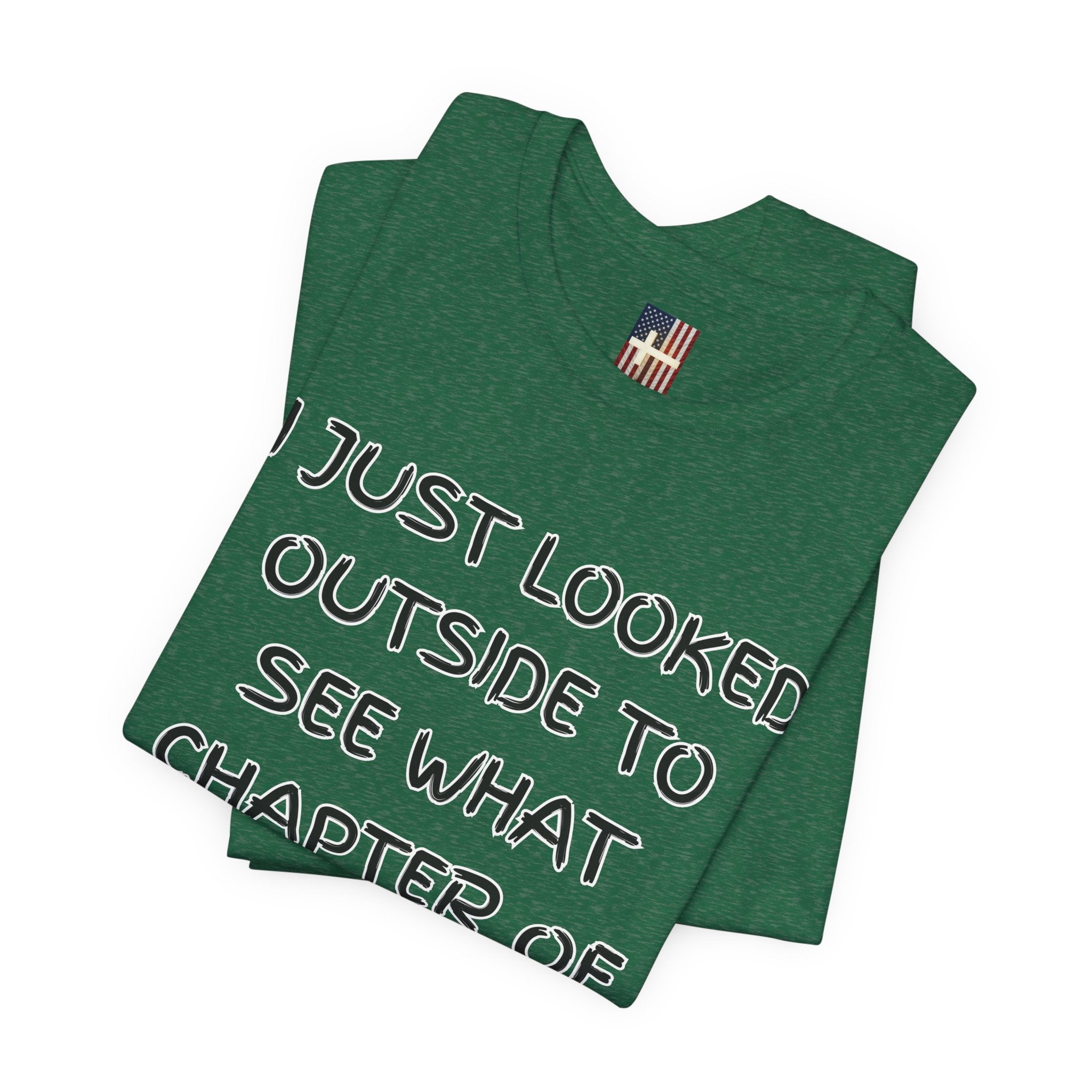 What Chapter of Revelation T-shirt – I Looked Outside My Window Christian T-shirt for End Times Humor & Faith Printify