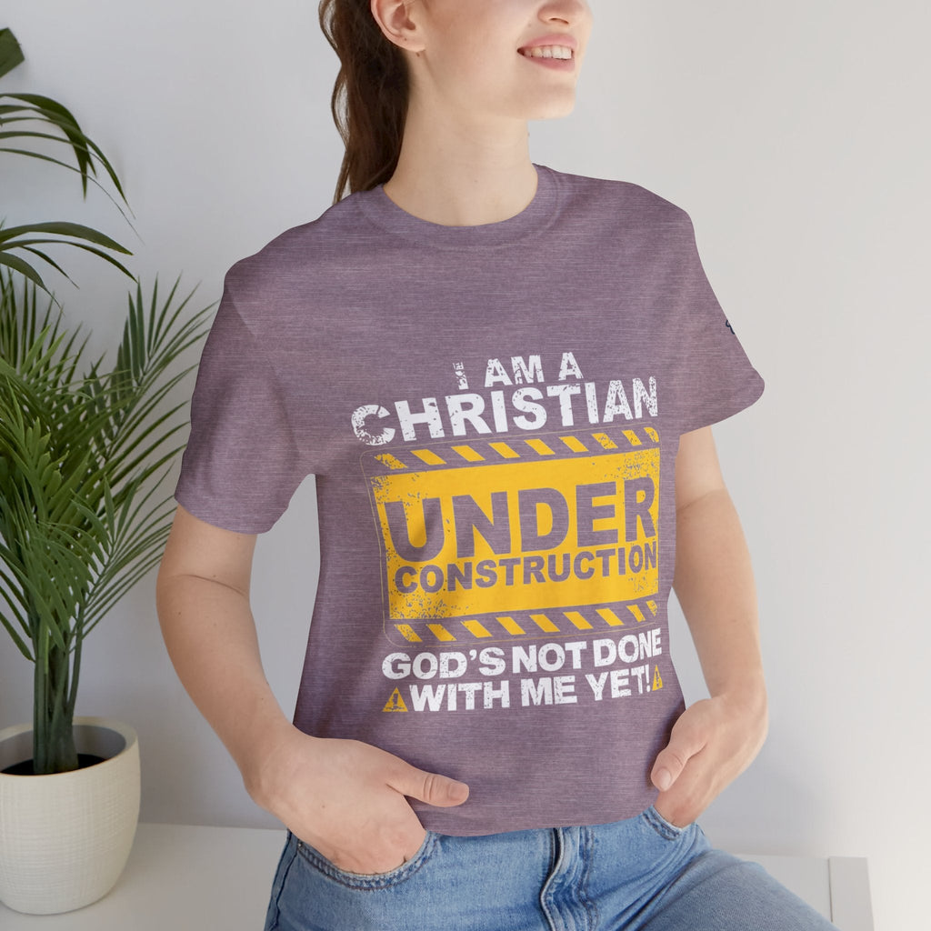 Christian Under Construction T-shirt | God Is Not Done With Me Yet T-shirt Printify