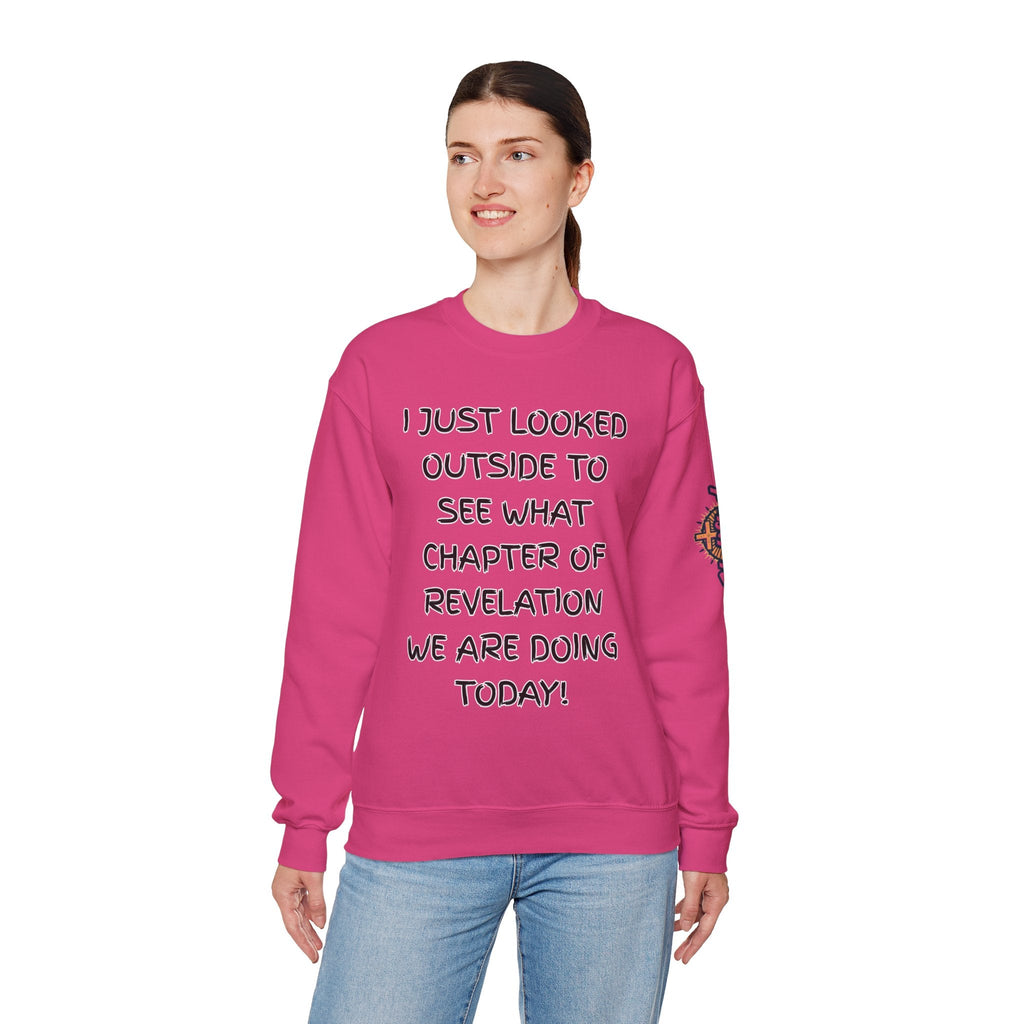 What Chapter of Revelation Sweatshirt – I Looked Outside My Window Christian Sweatshirt for End Times Humor & Faith Printify