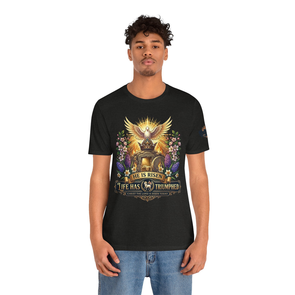 He Is Risen "Life Has Triumphed" T-Shirt — Easter Resurrection Christian Tee Printify