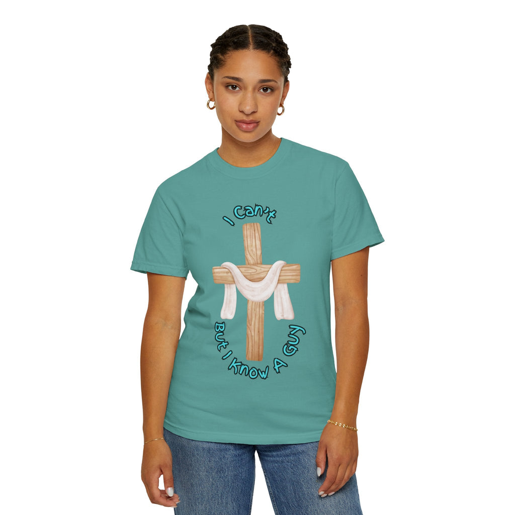I Can’t, But I Know a Guy T-Shirt – Jesus Cross Christian Tee for Faithful Humor Printify