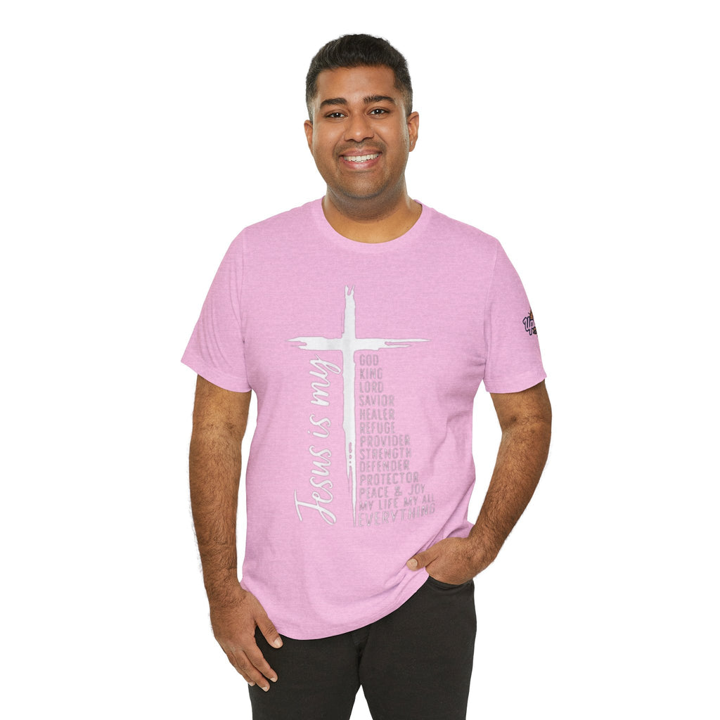 Jesus Is My Everything T-shirt – Cross List God King Lord Savior Christian T-shirt for Total Surrender Faith Printify
