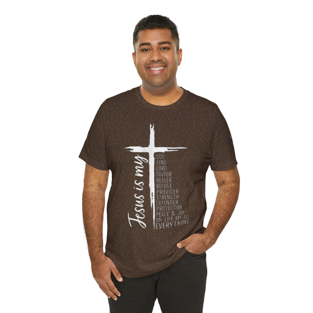 Jesus Is My Everything T-shirt – Cross List God King Lord Savior Christian T-shirt for Total Surrender Faith Printify