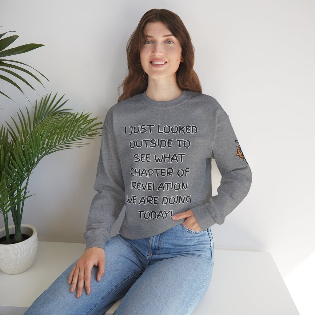 What Chapter of Revelation Sweatshirt – I Looked Outside My Window Christian Sweatshirt for End Times Humor & Faith Printify