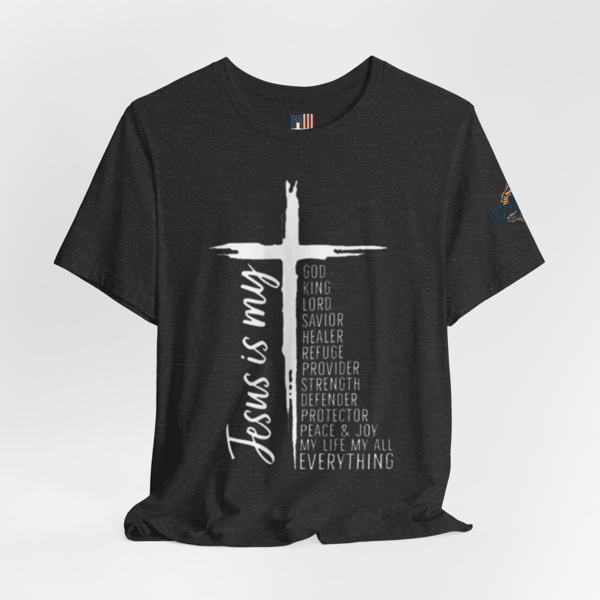 Jesus Is My Everything T-shirt – Cross List God King Lord Savior Christian T-shirt for Total Surrender Faith Printify