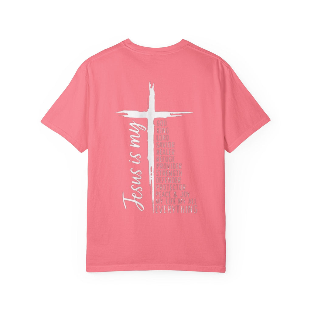 Jesus Is My Everything T-shirt – Cross List God King Lord Savior Christian T-shirt for Total Surrender Faith Printify