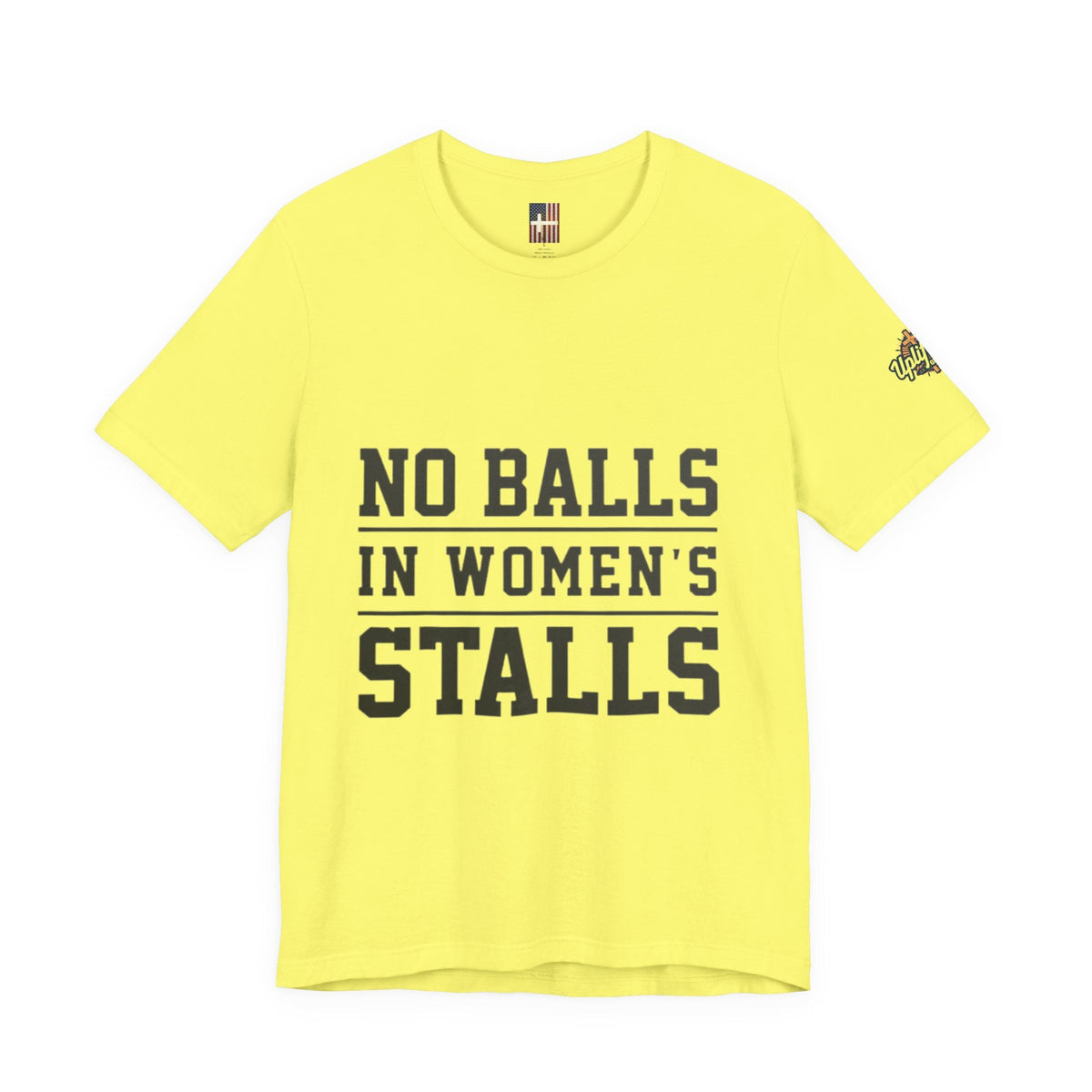 No Balls in Women's Stalls Statement T-Shirt Printify