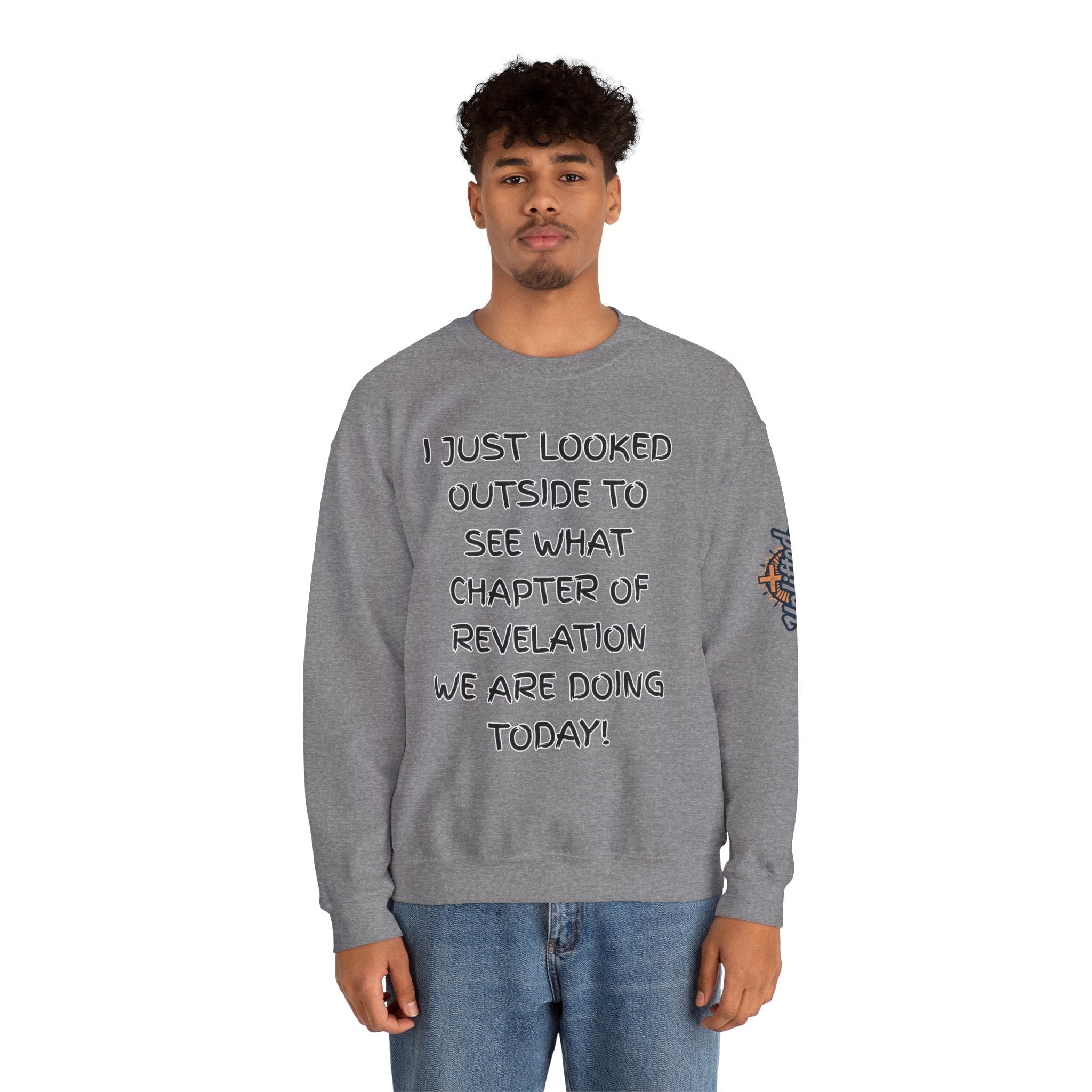 What Chapter of Revelation Sweatshirt – I Looked Outside My Window Christian Sweatshirt for End Times Humor & Faith Printify