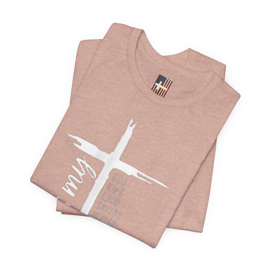 Jesus Is My Everything T-shirt – Cross List God King Lord Savior Christian T-shirt for Total Surrender Faith Printify