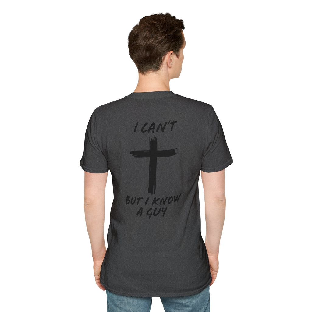 I Can't But I Know a Guy T-shirt - Funny Christian T-shirt - Jesus Cross Faith Gift Printify