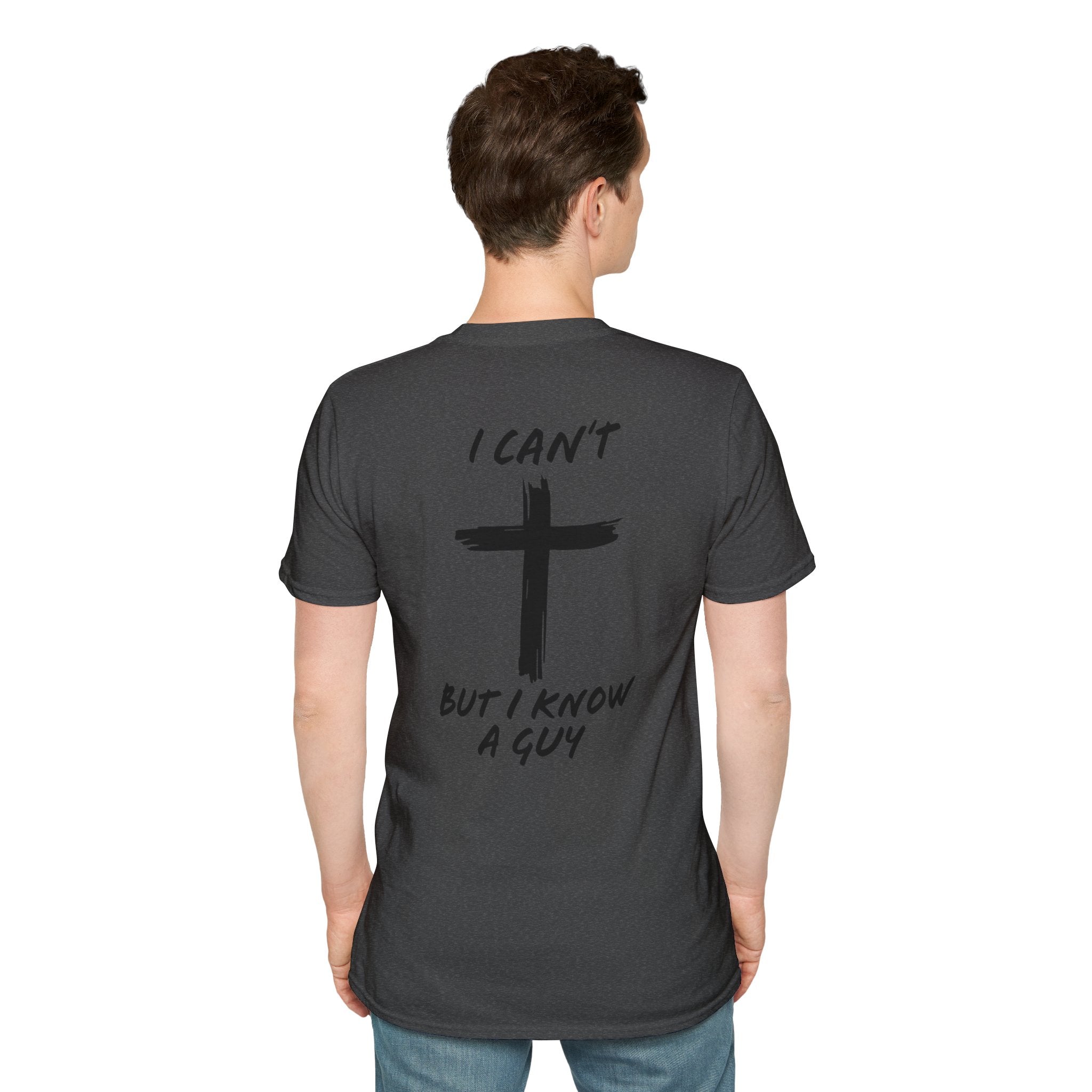 I Can't But I Know a Guy T-shirt - Funny Christian T-shirt - Jesus Cross Faith Gift Printify
