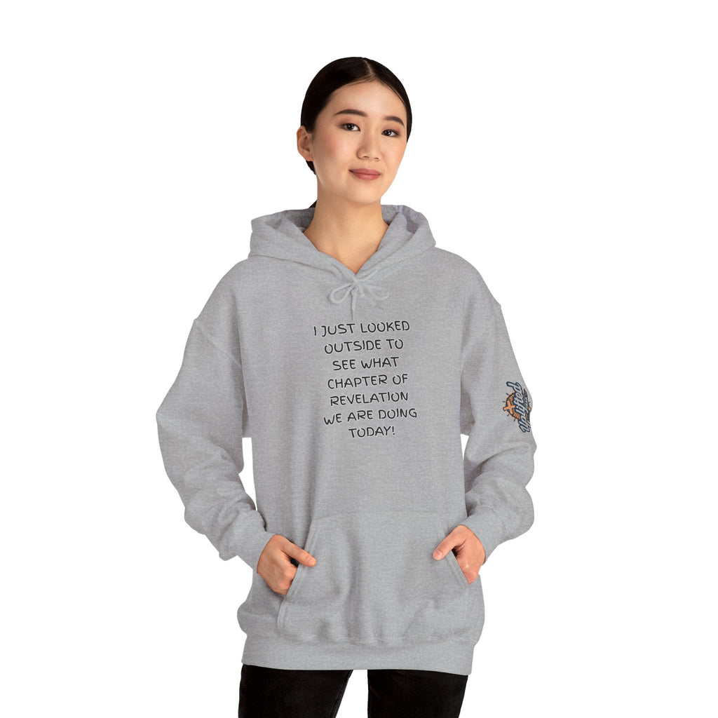 What Chapter of Revelation Hoodie – I Looked Outside My Window Christian Sweatshirt for End Times Humor & Faith Printify