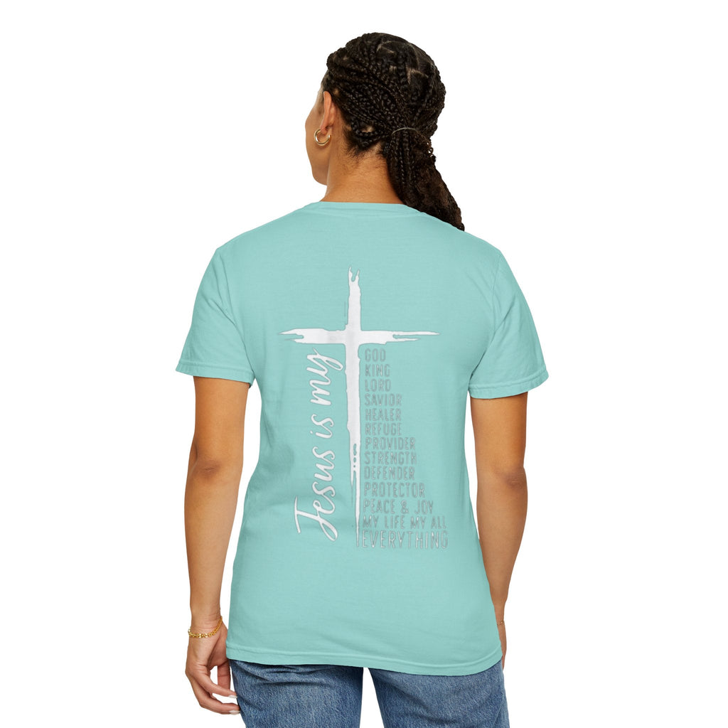 Jesus Is My Everything T-shirt – Cross List God King Lord Savior Christian T-shirt for Total Surrender Faith Printify