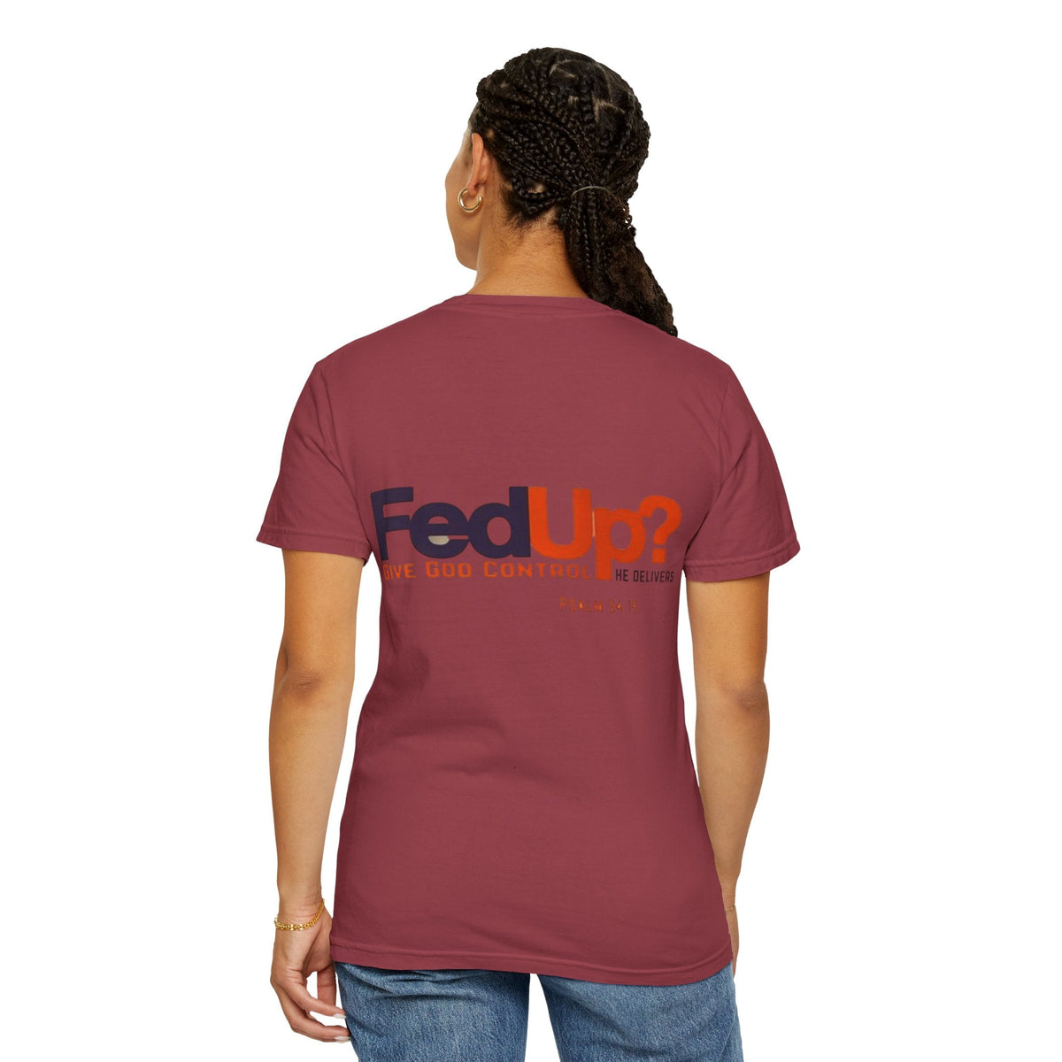 Fed Up? Give God Control, HE Delivers - Funny Christian T-shirt - Faith Parody T-shirt Printify