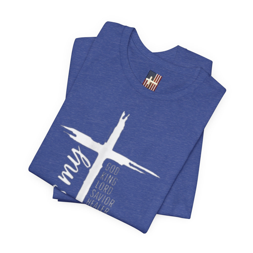 Jesus Is My Everything T-shirt – Cross List God King Lord Savior Christian T-shirt for Total Surrender Faith Printify
