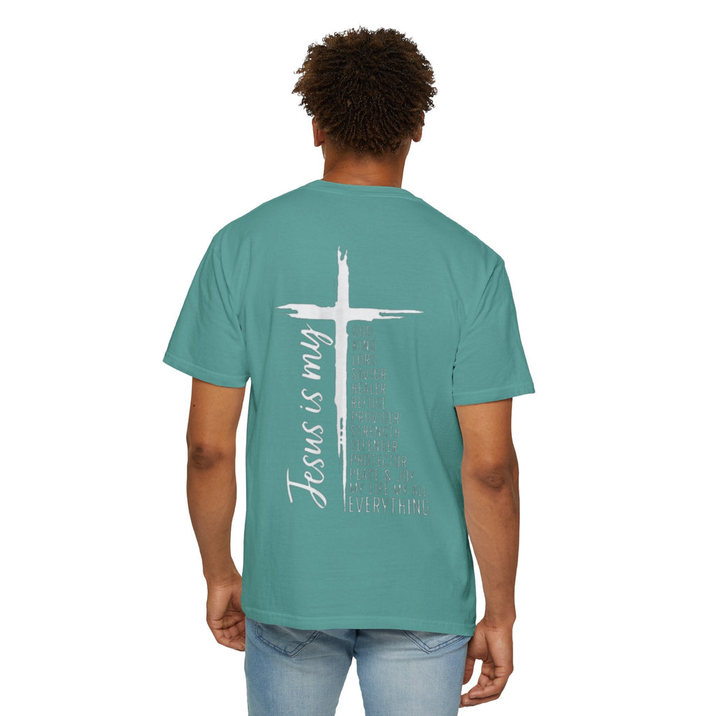 Jesus Is My Everything T-shirt – Cross List God King Lord Savior Christian T-shirt for Total Surrender Faith Printify