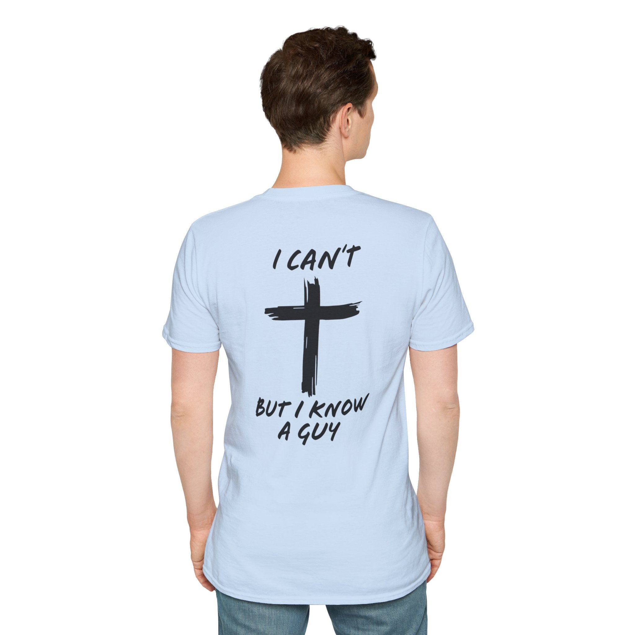 I Can't But I Know a Guy T-shirt - Funny Christian T-shirt - Jesus Cross Faith Gift Printify