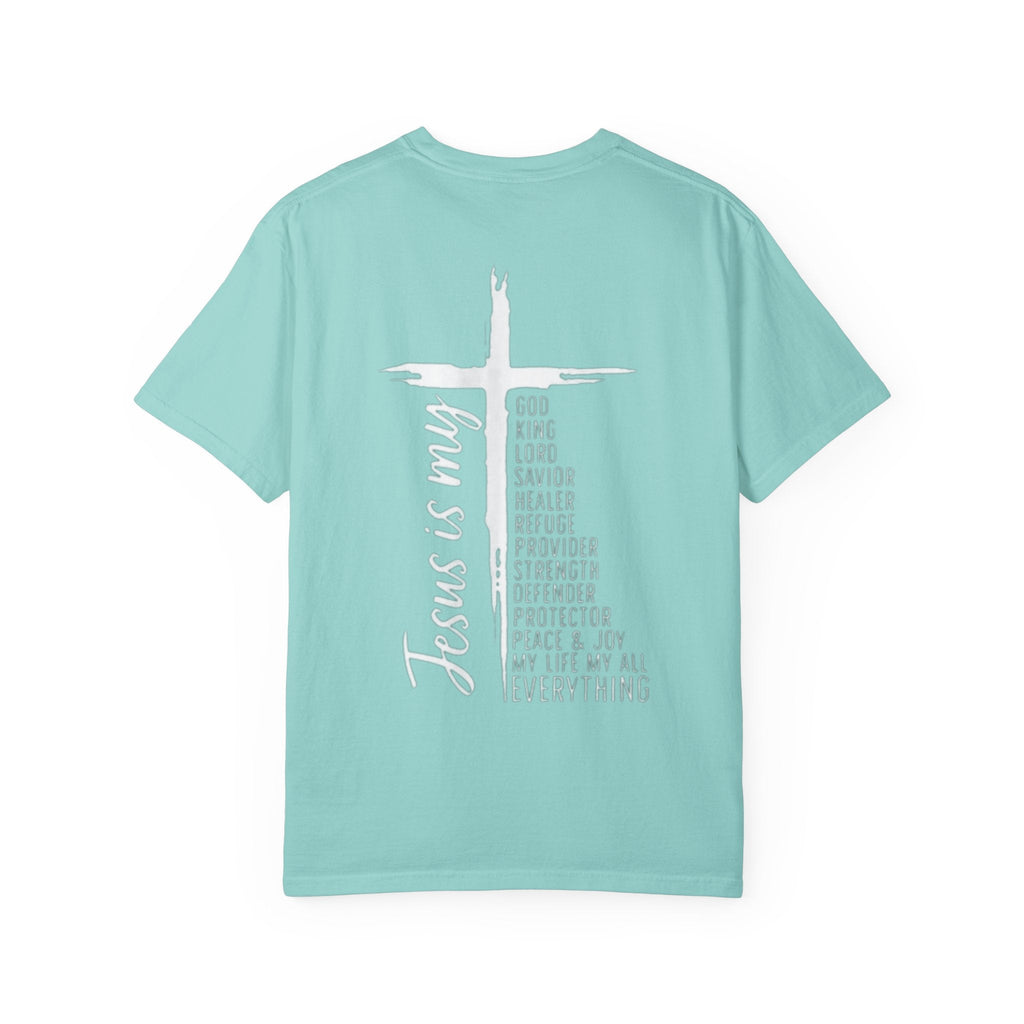 Jesus Is My Everything T-shirt – Cross List God King Lord Savior Christian T-shirt for Total Surrender Faith Printify