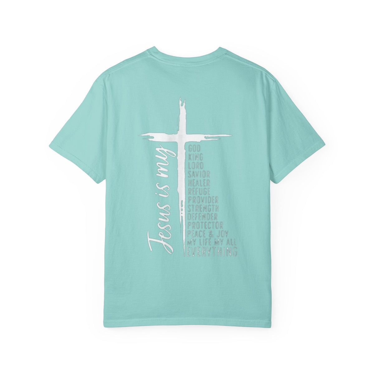 Jesus Is My Everything T-shirt – Cross List God King Lord Savior Christian T-shirt for Total Surrender Faith Printify
